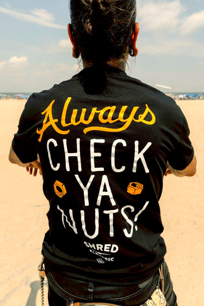 Always Check Ya Nuts Shirt